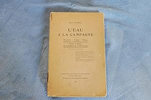 L'EAU A LA CAMPAGNE - Découverte, Captage, Puisage, Distribution et Purification des eaux, Pompes...