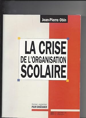 La crise de l'organisation scolaire