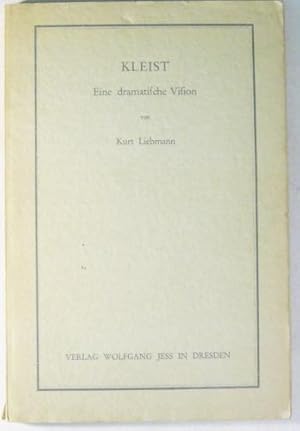 Kleist. Eine dramatische Vision.