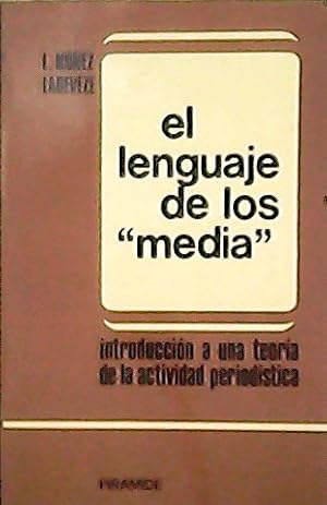 Imagen del vendedor de El lenguaje de los "media" introduccin a una teoria de la actividad periodistica. a la venta por Librera y Editorial Renacimiento, S.A.