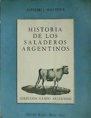 Imagen del vendedor de Historia de los saladeros argentinos. a la venta por Librera y Editorial Renacimiento, S.A.