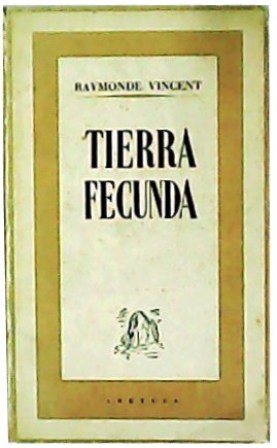 Imagen del vendedor de Tierra fecunda. Traduccin de Jos Luis del Ro. a la venta por Librera y Editorial Renacimiento, S.A.