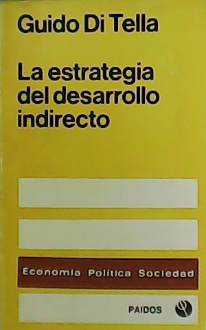 Bild des Verkufers fr La estrategia del desarrollo indirecto. zum Verkauf von Librera y Editorial Renacimiento, S.A.
