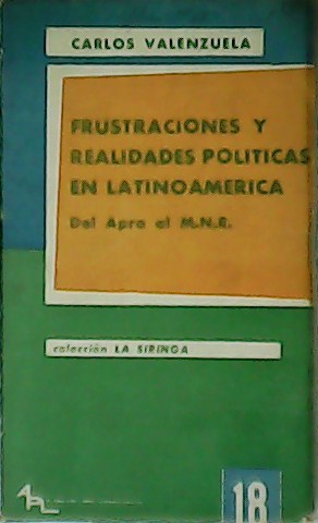 Seller image for Frustraciones y realidades polticas en Latinoamrica. Del Apra al M.N.R. for sale by Librera y Editorial Renacimiento, S.A.