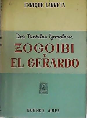 Seller image for Dos novelas ejemplares: Zogoibi y el Gerardo. for sale by Librera y Editorial Renacimiento, S.A.