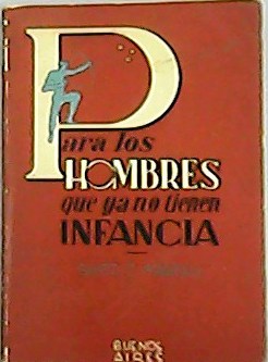 Seller image for Para los Hombres que ya no tienen infancia. for sale by Librera y Editorial Renacimiento, S.A.