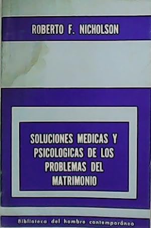 Immagine del venditore per Soluciones mdicas y psicolgicas de los problemas del matrimonio. venduto da Librera y Editorial Renacimiento, S.A.