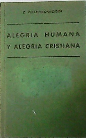 Image du vendeur pour Alegra humana y alegra cristiana. mis en vente par Librera y Editorial Renacimiento, S.A.