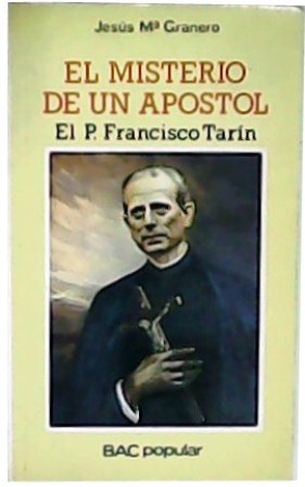 Seller image for El misterio de un apstol: El P. Francisco Tarn. for sale by Librera y Editorial Renacimiento, S.A.