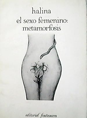 Seller image for El sexo femenino: metamorfosis. for sale by Librera y Editorial Renacimiento, S.A.