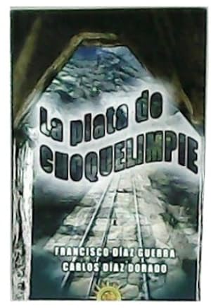 Bild des Verkufers fr La plata de Choquelimpie. zum Verkauf von Librera y Editorial Renacimiento, S.A.