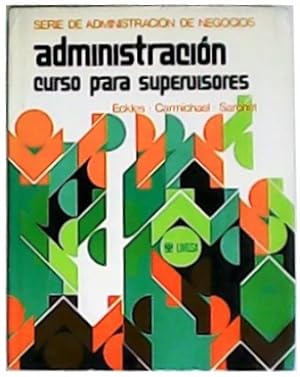 Imagen del vendedor de Administracin. Curso para supervisores. a la venta por Librera y Editorial Renacimiento, S.A.