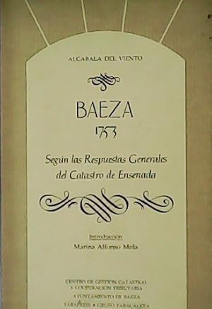 Imagen del vendedor de Baeza 1753. Seg�n las Respuestas Generales del Catastro de Ensenada. Introducci�n de Marina Alfonso Mola. a la venta por Librer�a y Editorial Renacimiento, S.A.