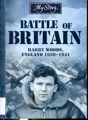 Imagen del vendedor de Battle of Britain : Harry Woods, England 1939-1941 - Vol. II My Story Series a la venta por Librairie Le Nord