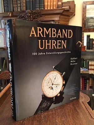 Armbanduhren : 100 Jahre Entwicklungsgeschichte. (Mit über 1500 Uhren und Preisführer).