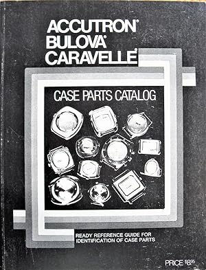 Accutron, Bulova, Caravelle. Ready Reference Guide for Identification of Case Parts