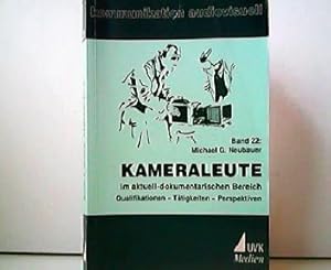 Bild des Verkufers fr Kameraleute im aktuell-dokumentarischen Bereich. Qualifikationen - Ttigkeiten - Perspektiven. Kommunikationswissenschaft und Ergnzungsstudium, Hochschule fr Fernsehen und Film (HFF) Mnchen / Kommunikation audiovisuell, Band 22. zum Verkauf von Antiquariat Kirchheim