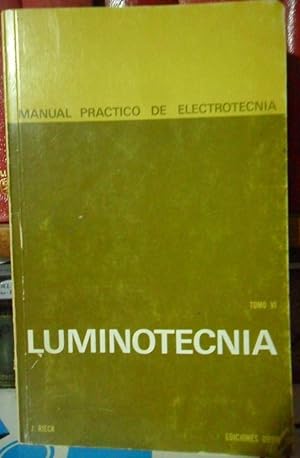 Manual práctico de Electrotecnia Tomo VI LUMINOTECNIA