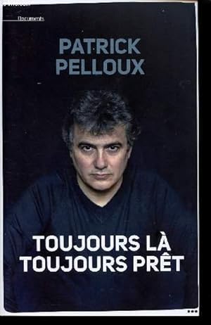 Seller image for TOUJOURS LA, TOUJOURS PRET for sale by Le-Livre