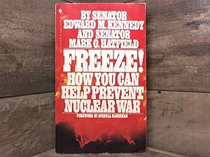 Imagen del vendedor de Freeze!: How You Can Prevent Nuclear War a la venta por Archives Books inc.