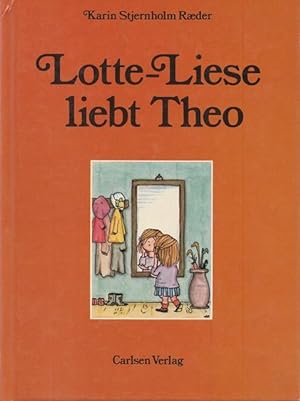 Bild des Verkufers fr Lotte - Liese liebt Theo. zum Verkauf von Ant. Abrechnungs- und Forstservice ISHGW