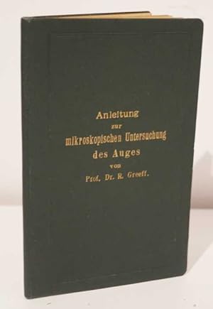 Anleitung zur mikroskopischen Untersuchung des Auges. Mit 5 Figuren im Text.