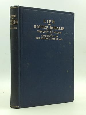 LIFE OF SISTER ROSALIE: A Sister of Charity