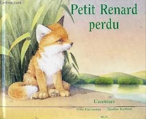 Seller image for PETIT RENARD PERDU : SUR LA PISTE DE PETIT RENARD + L AVENTURE for sale by Le-Livre