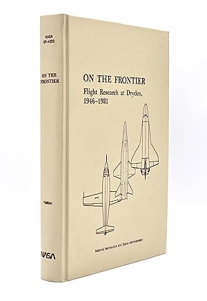 ON THE FRONTIER: FLIGHT RESEARCH AT DRYDEN, 1946-1981