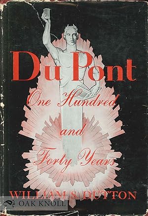 Image du vendeur pour DU PONT, ONE HUNDRED AND FORTY YEARS mis en vente par Oak Knoll Books, ABAA, ILAB