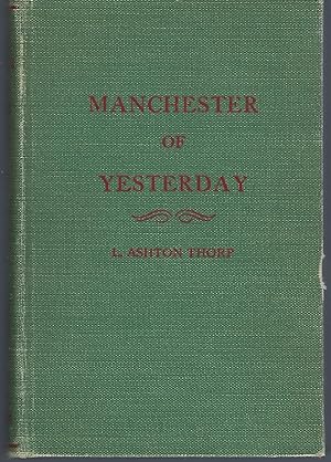 Seller image for Manchester of Yesterday: A Human Interest Story of Its Past for sale by Turn-The-Page Books