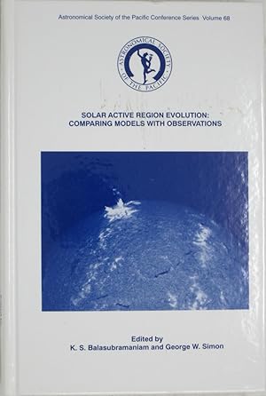 Bild des Verkufers fr Solar Active Region Evolution: Comparing Models With Observations (Astronomical Society of the Pacific Cnference Series 68) zum Verkauf von Powell's Bookstores Chicago, ABAA