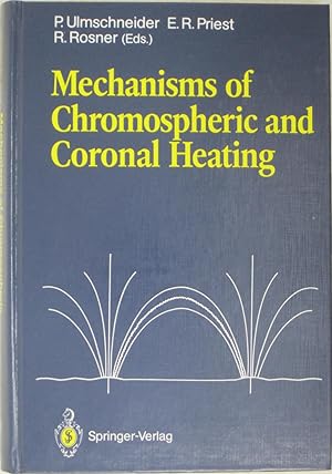 Seller image for Mechanisms of Chromospheric and Coronal Heating: Proceedings of the International Conference, Heidelberg, 5-8 June, 1990 for sale by Powell's Bookstores Chicago, ABAA