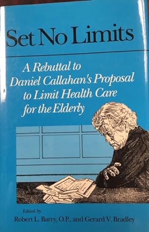 Imagen del vendedor de Set No Limits: A Rebuttal to Daniel Callahan's Proposal to Limit Health Care for the Elderly a la venta por BookMarx Bookstore
