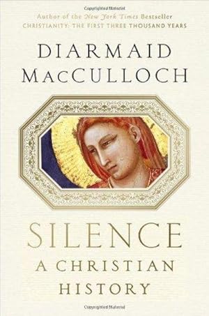 Seller image for Silence : A Christian History for sale by Fleur Fine Books