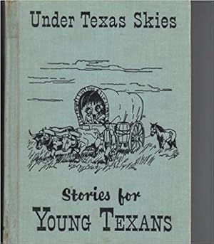 Seller image for Under Texas Skies: Stories for Young Texans for sale by Fleur Fine Books