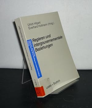 Bild des Verkufers fr Regieren und intergouvernementale Beziehungen. [Herausgegeben von Ulrich Hilpert und Everhard Holtmann]. zum Verkauf von Antiquariat Kretzer