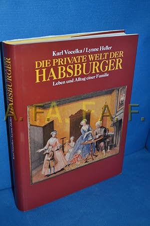 Bild des Verkufers fr Die private Welt der Habsburger : Leben und Alltag einer Familie zum Verkauf von Antiquarische Fundgrube e.U.