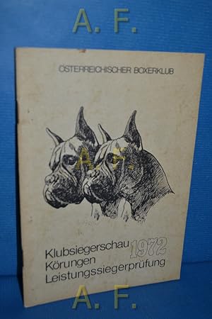 Seller image for Klubsiegerschau Krungen Leistungssiegerprfung 1972. sterreichischer Boxerklub. for sale by Antiquarische Fundgrube e.U.