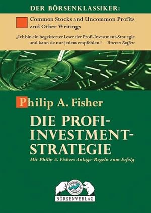 Bild des Verkufers fr Die Profi-Investment-Strategie : Mit Philip A. Fishers Anlage-Regeln zum Erfolg zum Verkauf von AHA-BUCH GmbH