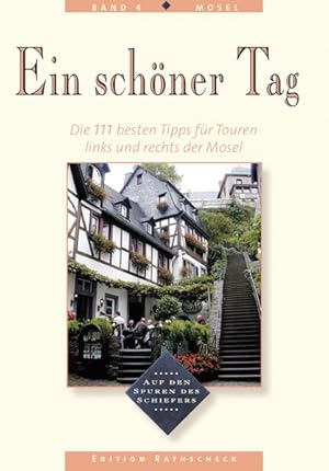 Seller image for Ein schner Tag, Bd.4, Mosel, Die 111 besten Tipps fr Touren links und rechts der Mosel for sale by Antiquariat Armebooks