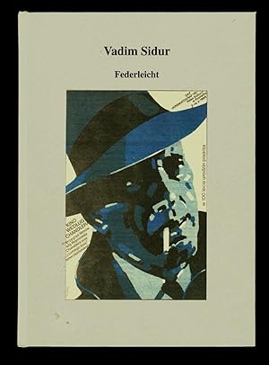 Vadim Sidur: Federleicht : [anläßlich der 70. Wiederkehr des Geburtstages des Moskauer Künstlers ...