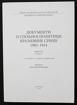 Documents sur la Politique Exterieure du Royaume de Serbie 1903-1914. Tome III. Volume 4. 1/14 Ja...