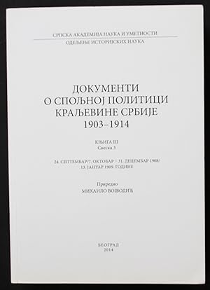 Documents sur la Politique Exterieure du Royaume de Serbie 1903-1914. Tome III. Volume 3. 24. Sep...