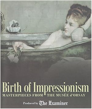 Imagen del vendedor de Birth of Impressionism: Masterpieces from the Musee d'Orsay a la venta por Diatrope Books