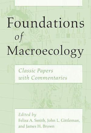 Imagen del vendedor de Foundations of Macroecology : Classic Papers With Commentaries a la venta por GreatBookPrices