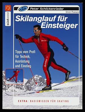 Skilanglauf für Einsteiger : Tipps vom Profi für Technik, Ausrüstung und Einstieg. Extra: Basiswi...