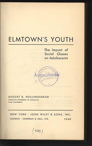 Image du vendeur pour Elmtown s Youth. The Impact of Social Classes on Adolescents. mis en vente par Antiquariat Bookfarm