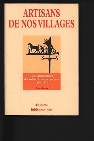 Image du vendeur pour Artisans de nos villages. Petit dictionnaire des mtiers des campagnes 1850-1970. mis en vente par Antiquariat Bookfarm