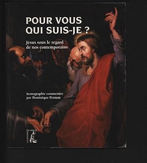Seller image for Pour vous qui suis-je ? Jsus sous le regard de nos contemporains. for sale by Antiquariat Bookfarm
